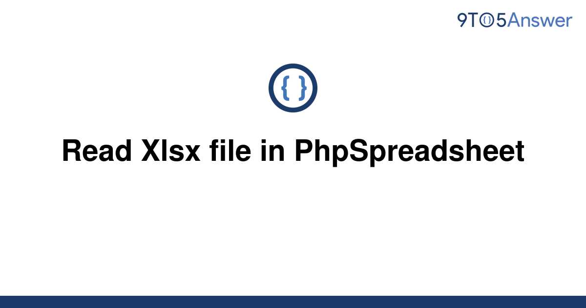 solved-read-xlsx-file-in-phpspreadsheet-9to5answer