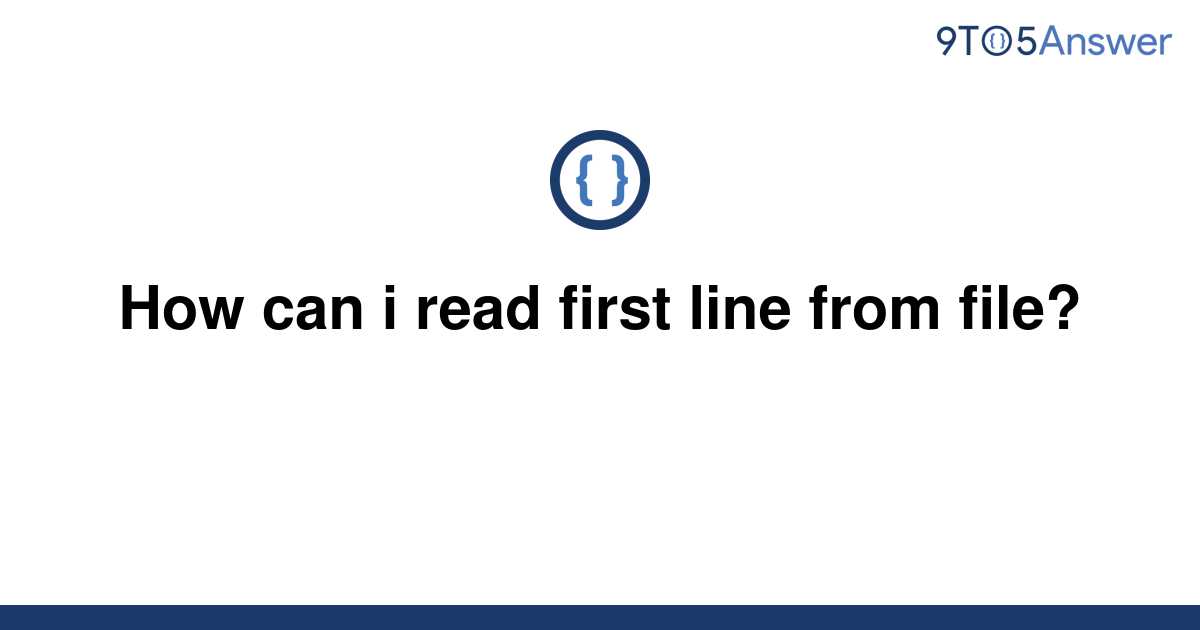 solved-how-can-i-read-first-line-from-file-9to5answer