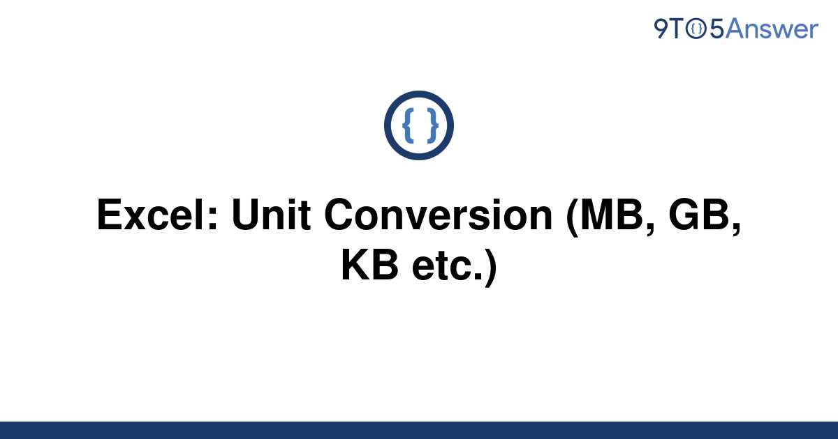 solved-excel-unit-conversion-mb-gb-kb-etc-9to5answer