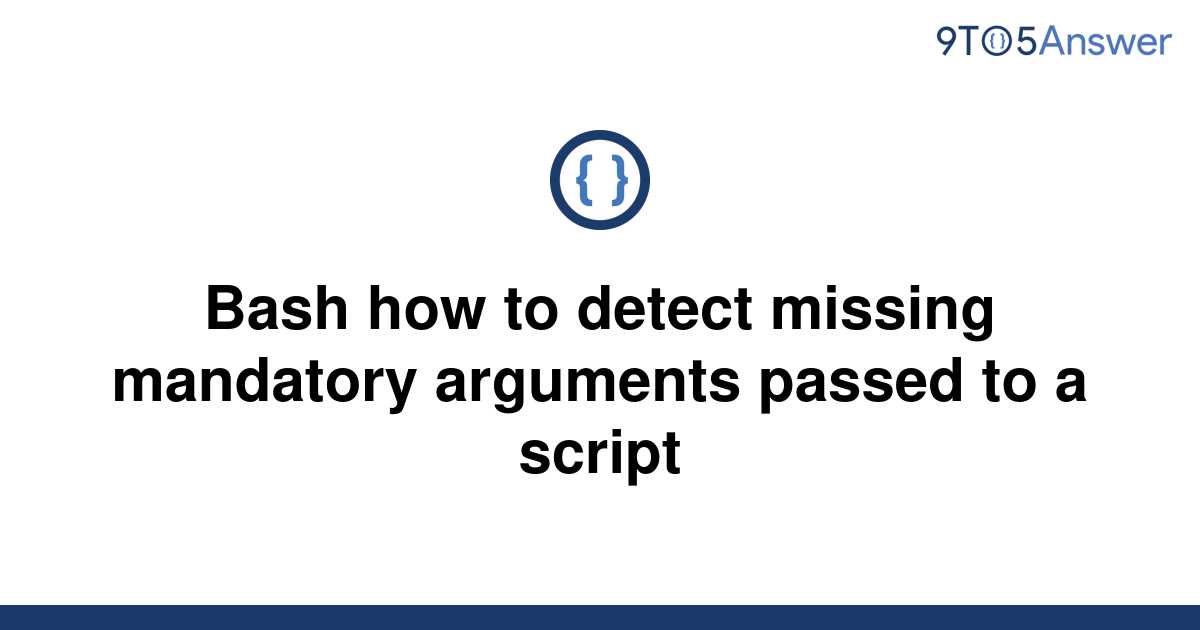 solved-bash-how-to-detect-missing-mandatory-arguments-9to5answer