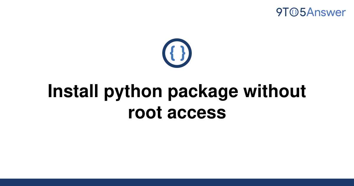 solved-install-python-package-without-root-access-9to5answer