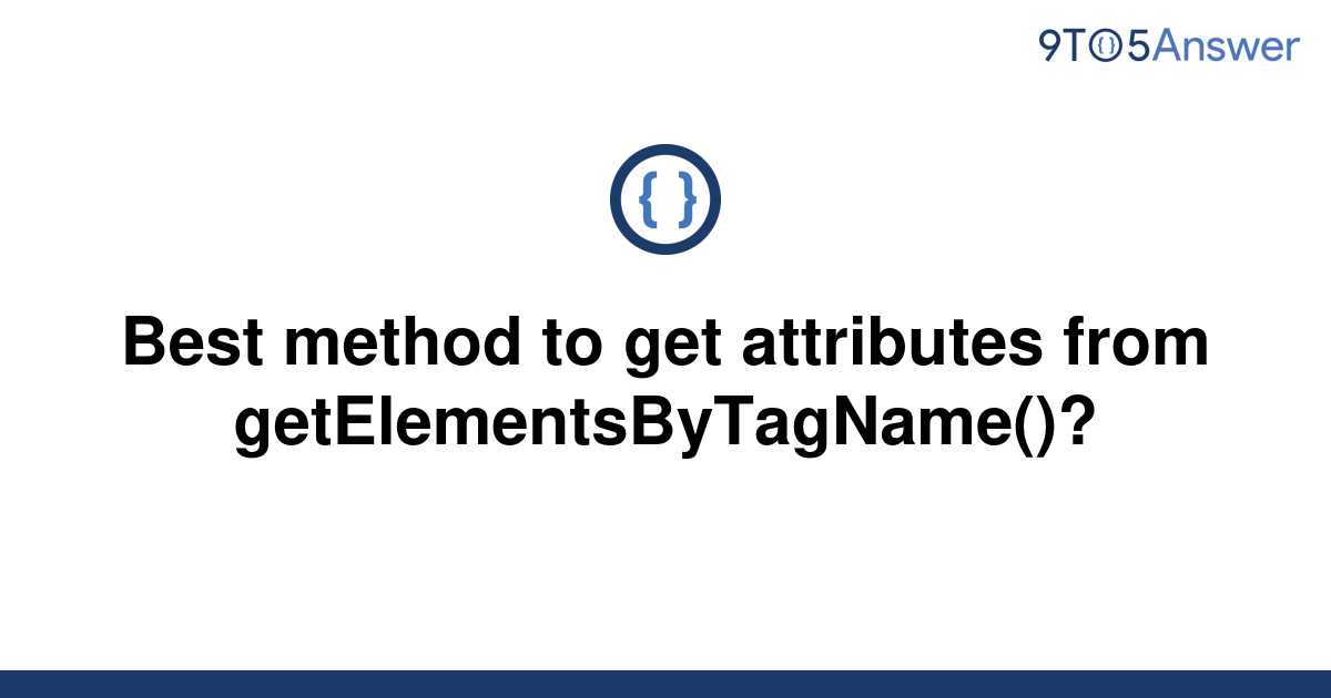 solved-best-method-to-get-attributes-from-9to5answer