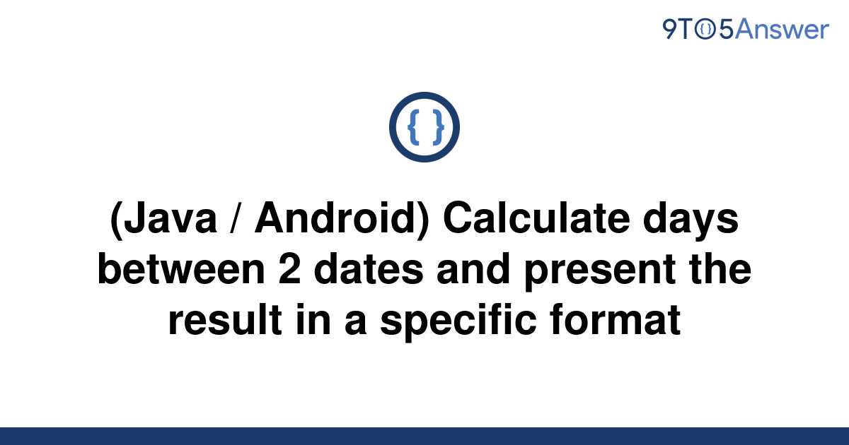 solved-java-android-calculate-days-between-2-dates-9to5answer