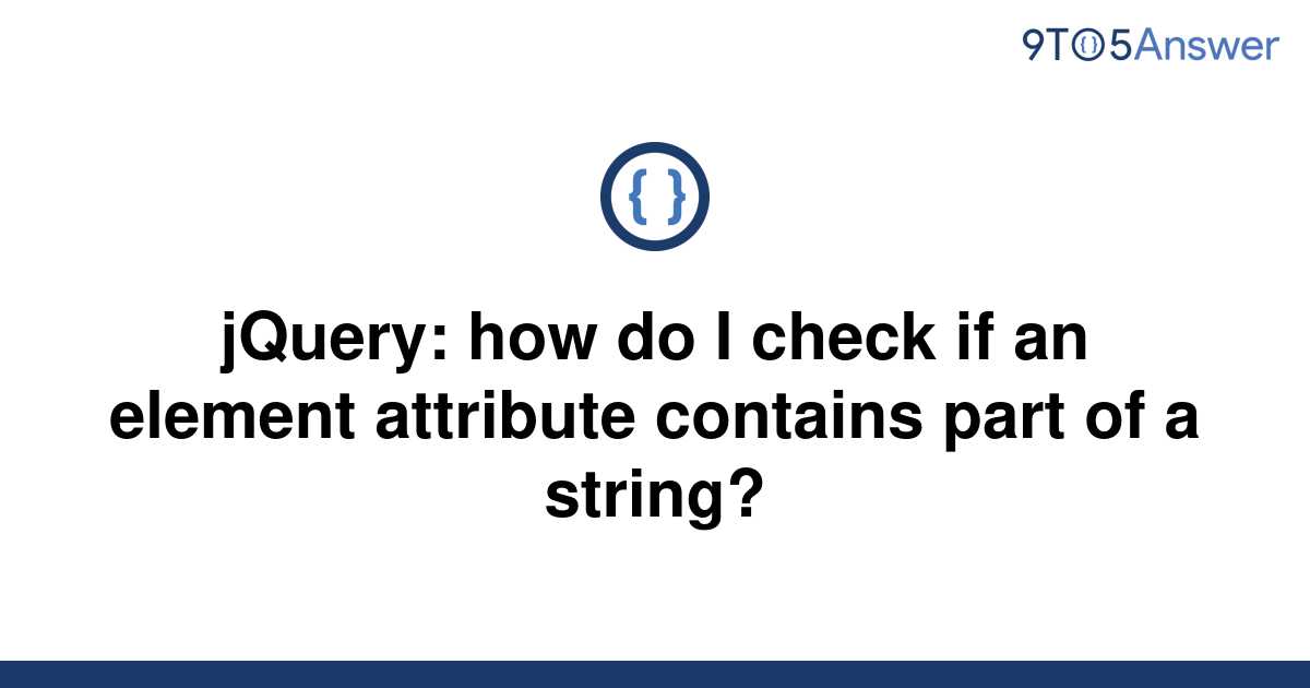 solved-jquery-how-do-i-check-if-an-element-attribute-9to5answer