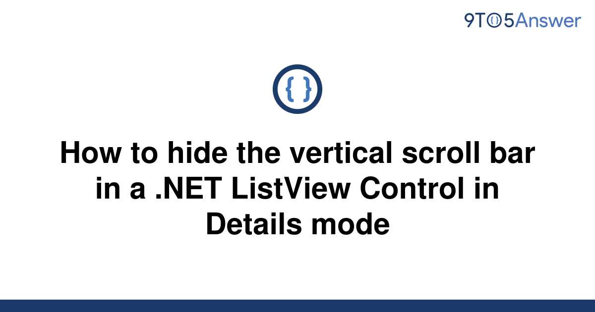 solved-how-to-hide-the-vertical-scroll-bar-in-a-net-9to5answer