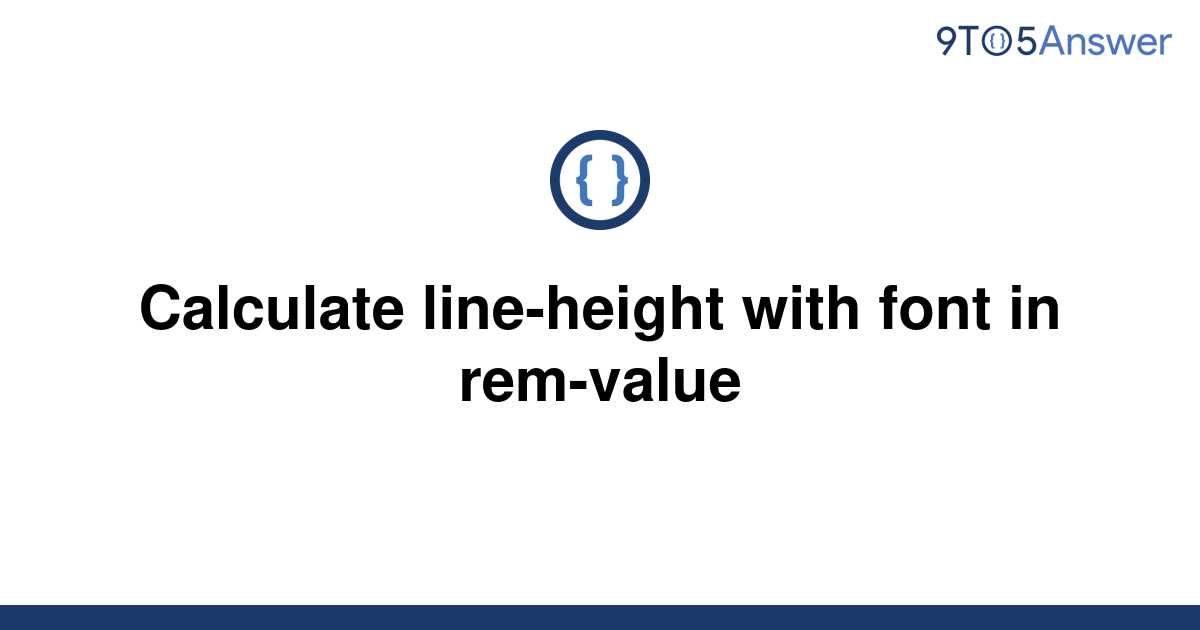 solved-calculate-line-height-with-font-in-rem-value-9to5answer