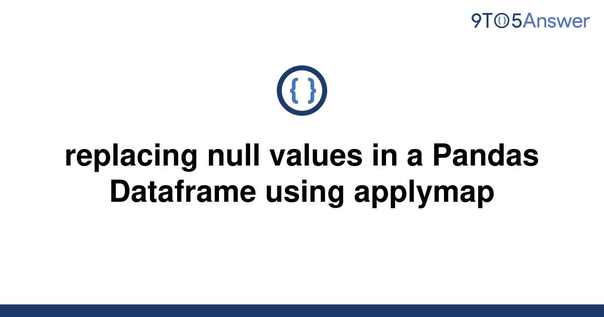 solved-replacing-null-values-in-a-pandas-dataframe-9to5answer