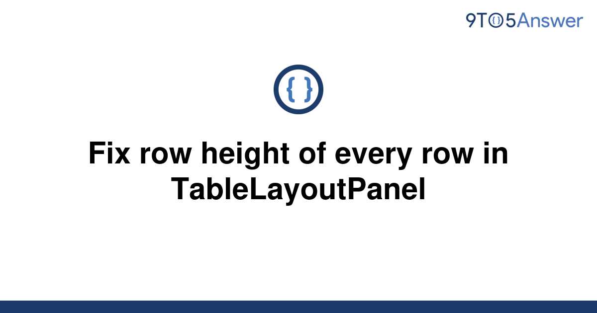 solved-fix-row-height-of-every-row-in-tablelayoutpanel-9to5answer