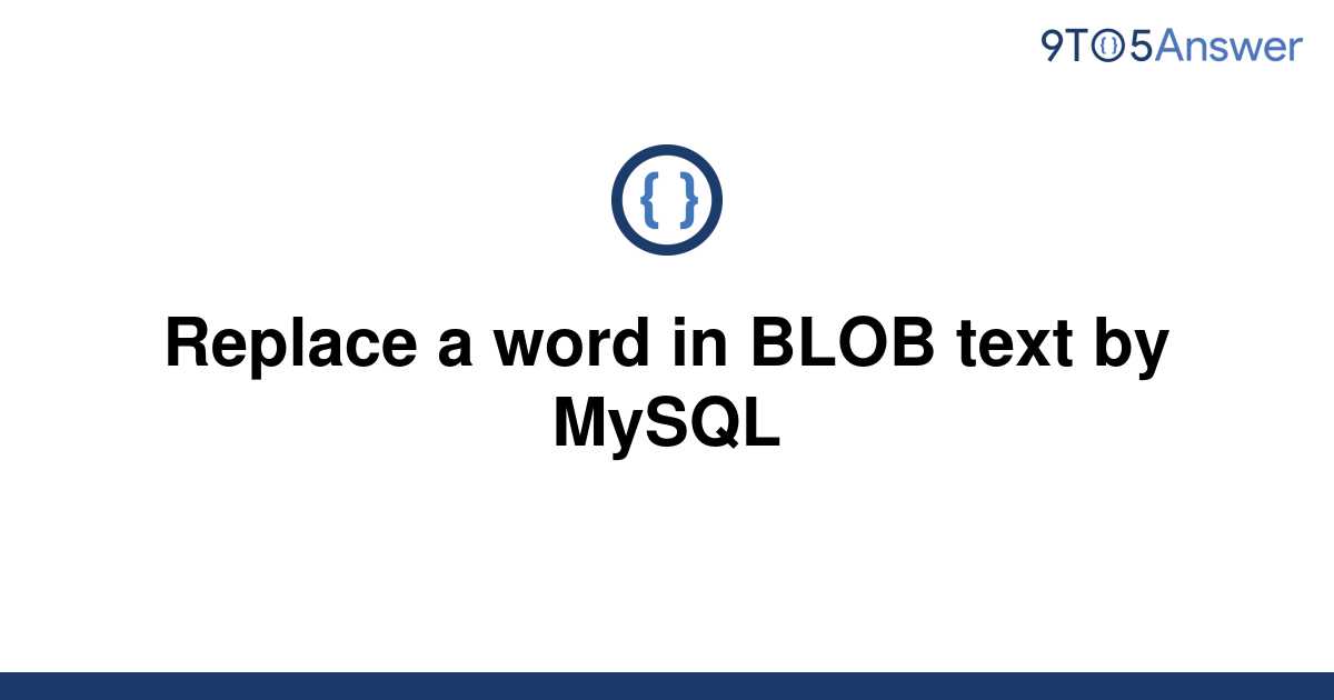 solved-replace-a-word-in-blob-text-by-mysql-9to5answer