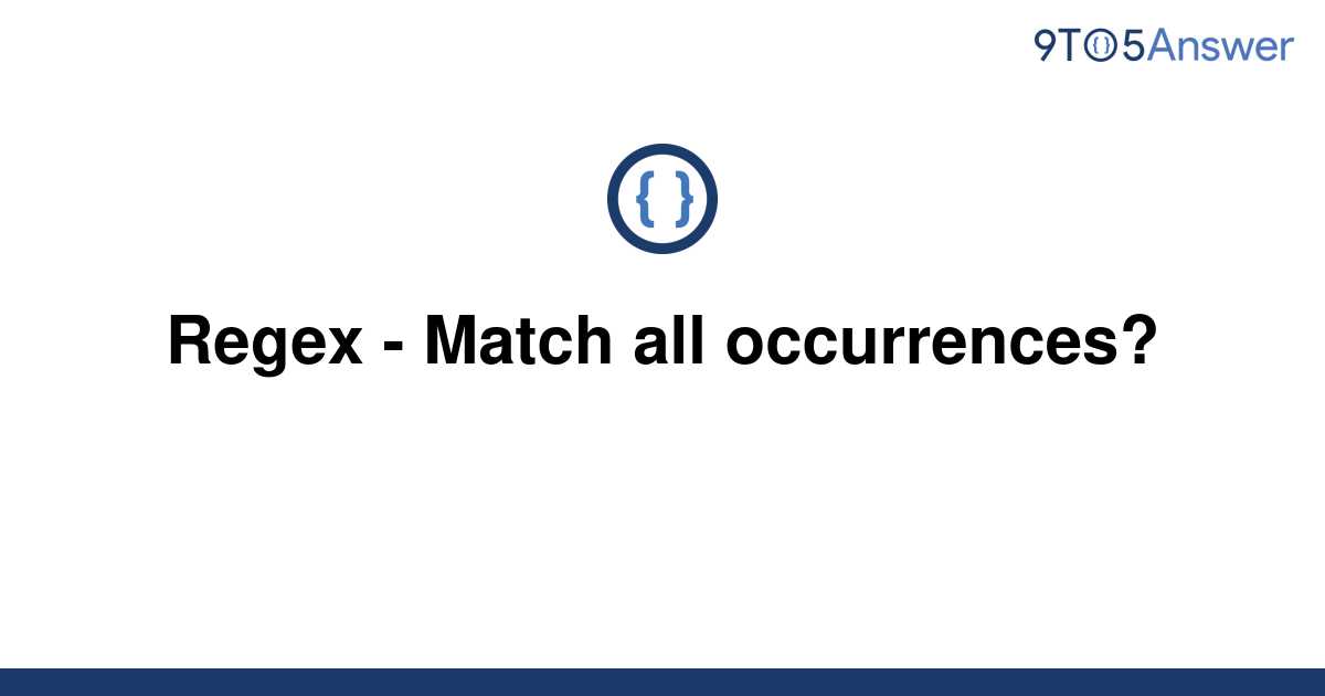 solved-regex-match-all-occurrences-9to5answer