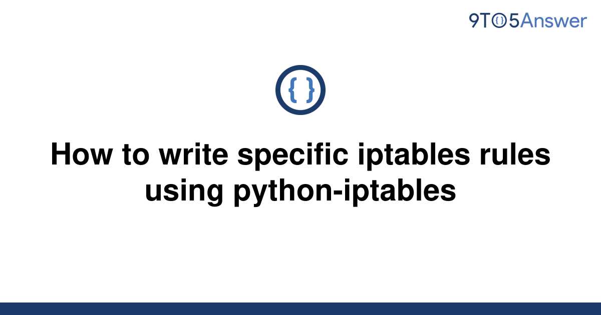 solved-how-to-write-specific-iptables-rules-using-9to5answer