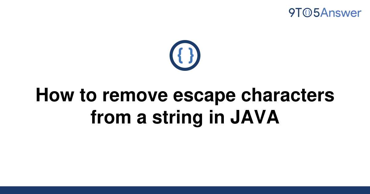  Solved How To Remove Escape Characters From A String In 9to5Answer