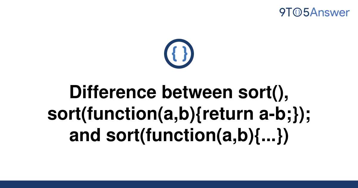 Solved Difference Between Sort 9to5answer 3589