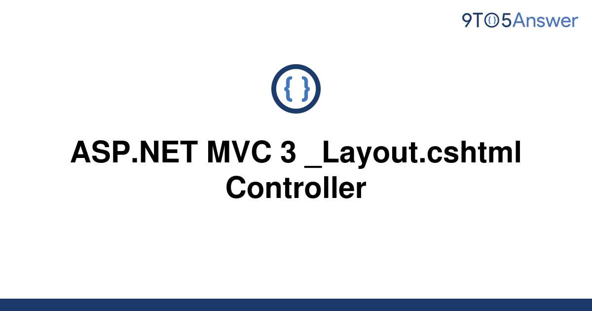 Solved Aspnet Mvc 3 Layoutcshtml Controller 9to5answer 7157