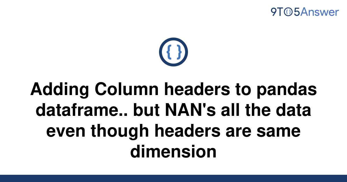 solved-adding-column-headers-to-pandas-dataframe-but-9to5answer