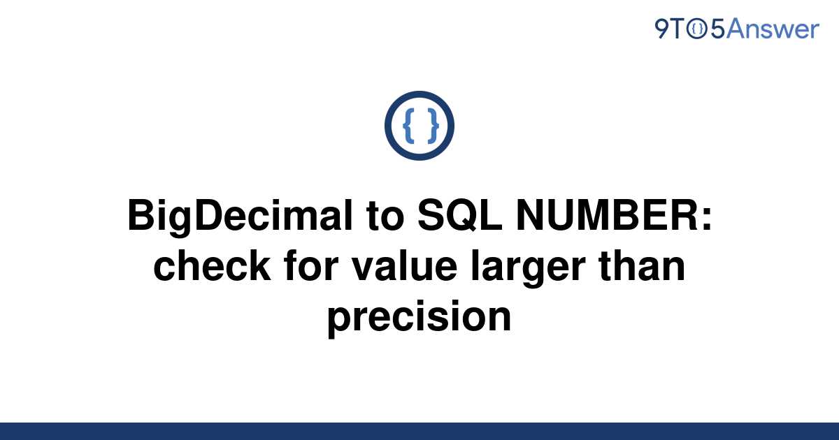 solved-bigdecimal-to-sql-number-check-for-value-larger-9to5answer