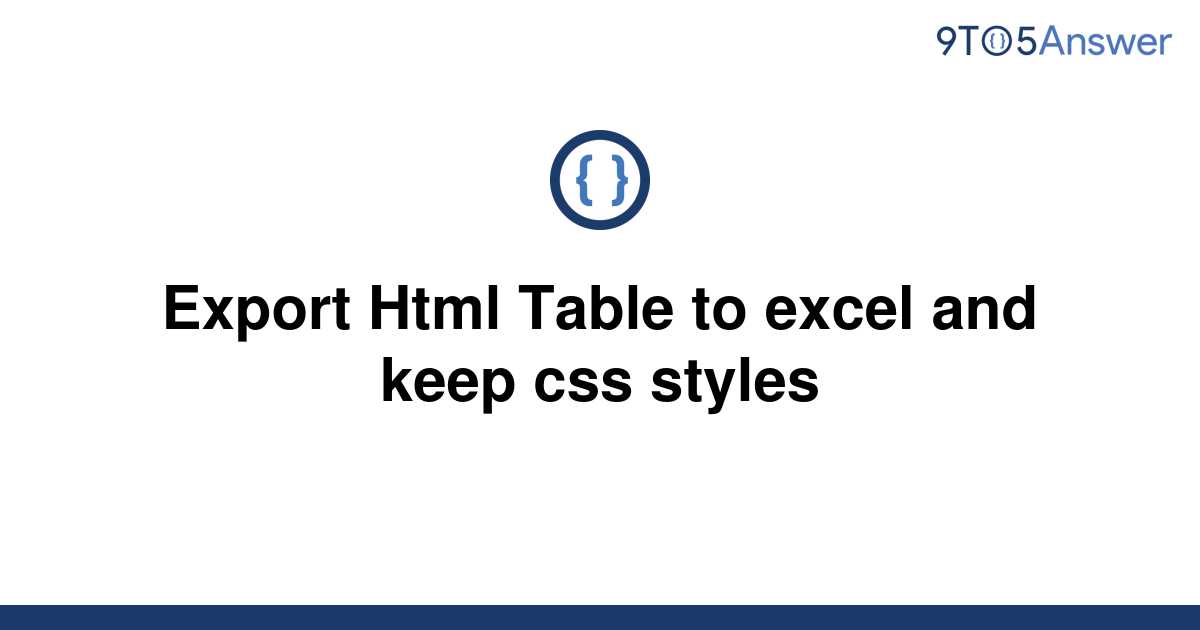 solved-export-html-table-to-excel-and-keep-css-styles-9to5answer