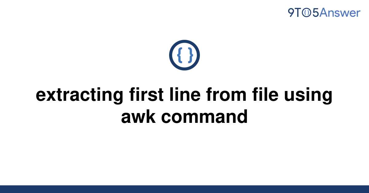 solved-extracting-first-line-from-file-using-awk-9to5answer