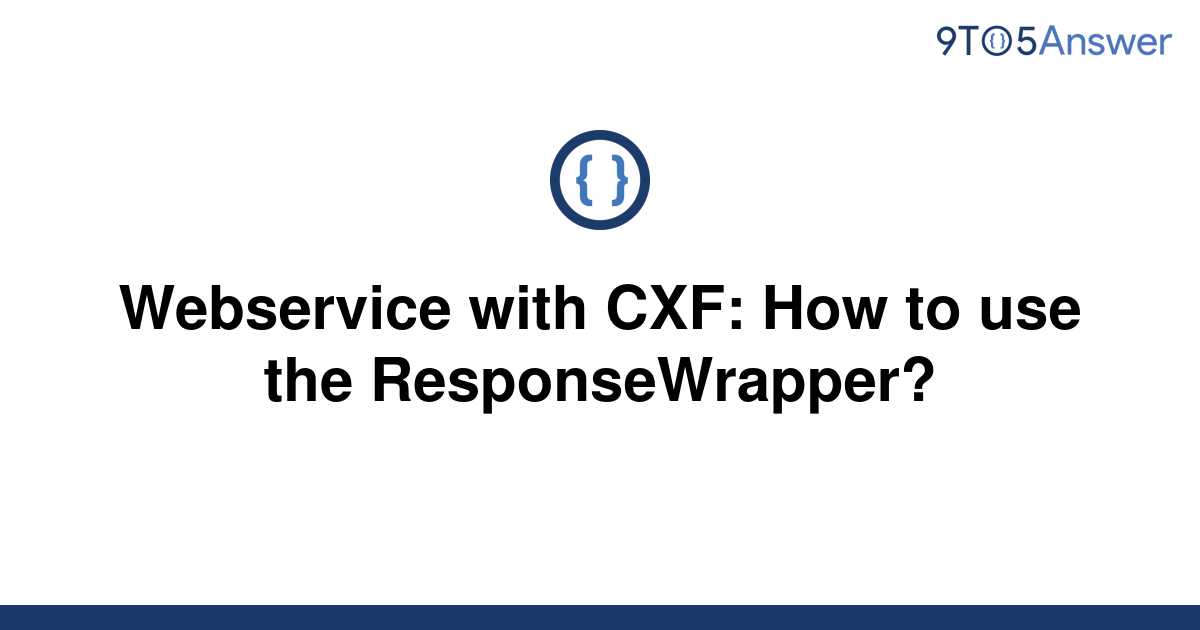 solved-webservice-with-cxf-how-to-use-the-9to5answer