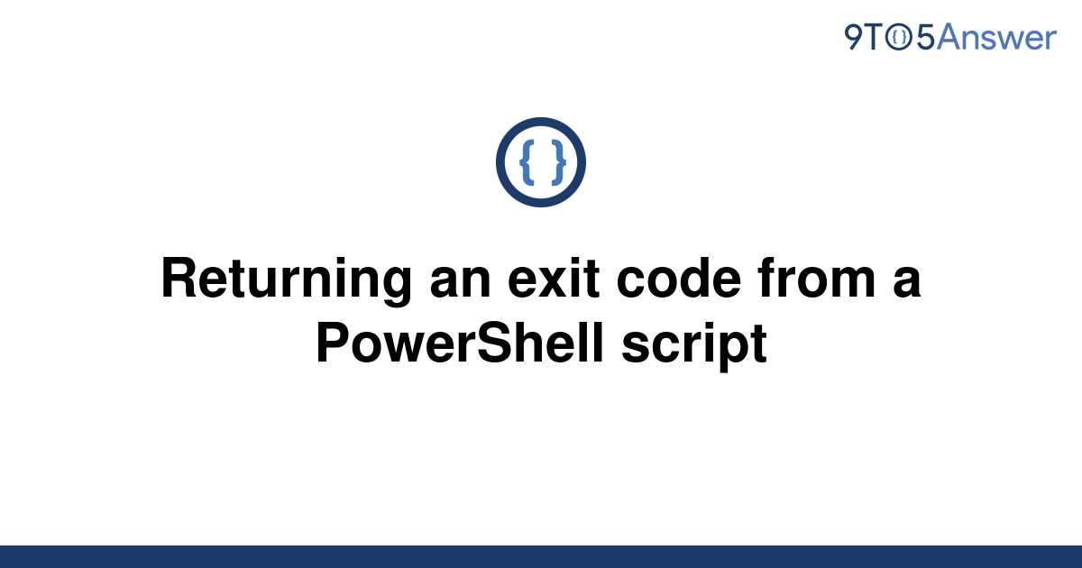 solved-returning-an-exit-code-from-a-powershell-script-9to5answer