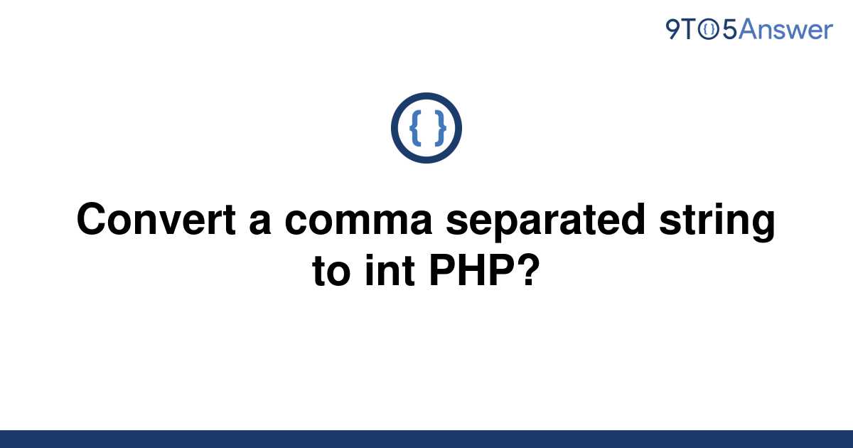 solved-convert-a-comma-separated-string-to-int-php-9to5answer