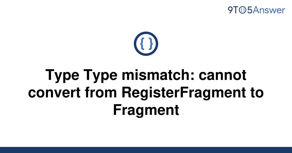 solved-type-type-mismatch-cannot-convert-from-9to5answer