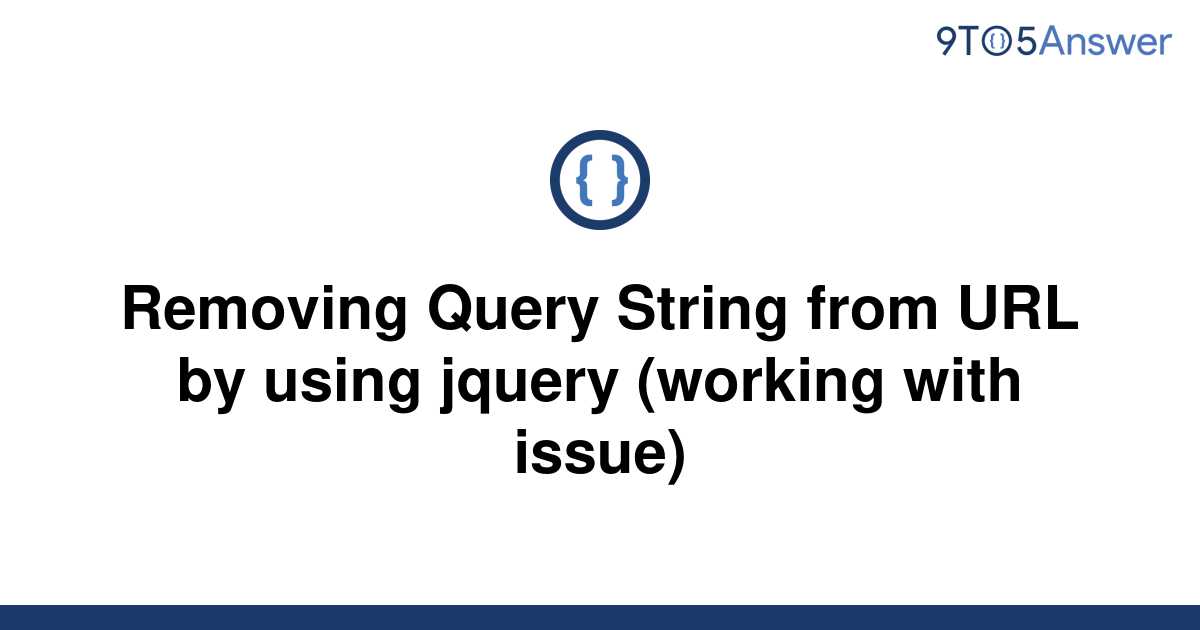 solved-removing-query-string-from-url-by-using-jquery-9to5answer