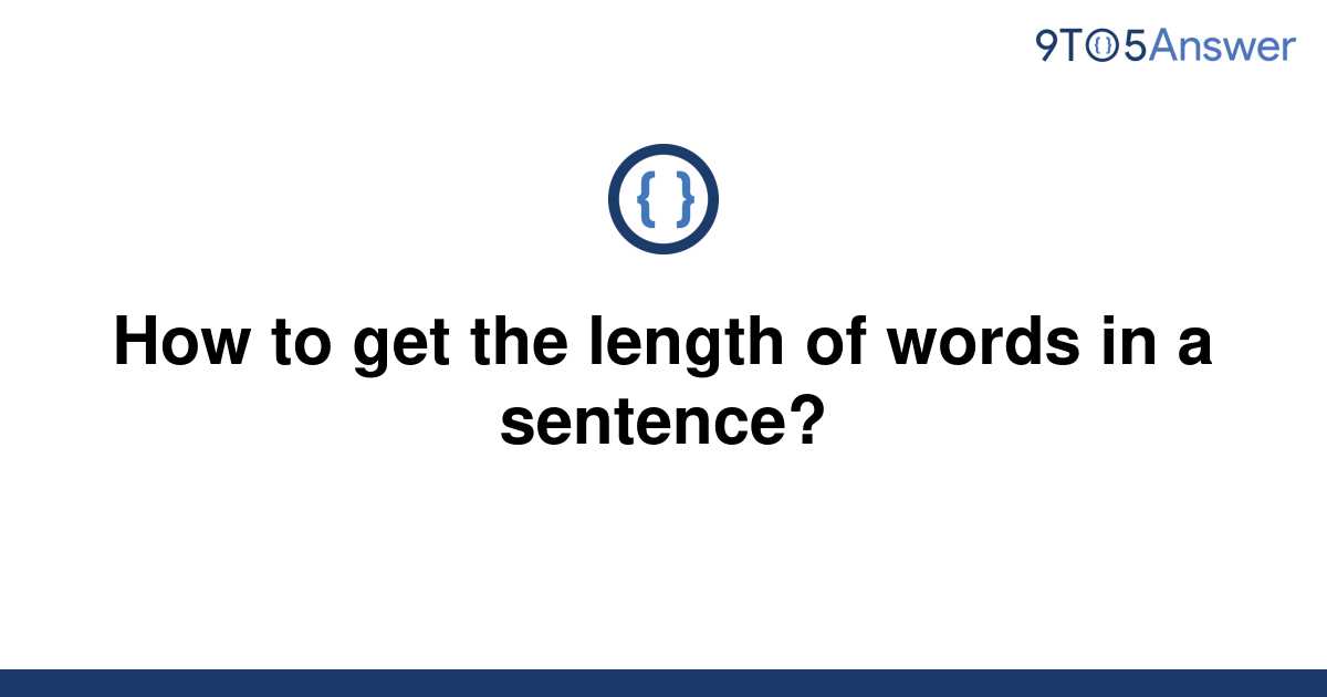 solved-how-to-get-the-length-of-words-in-a-sentence-9to5answer