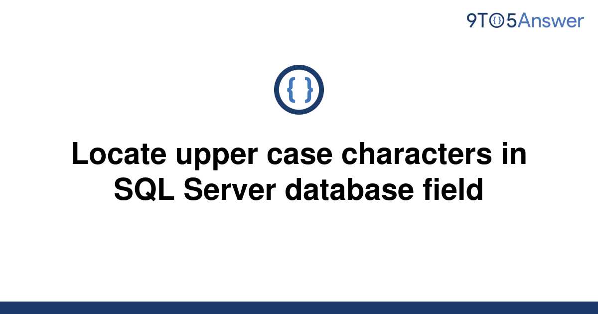 solved-locate-upper-case-characters-in-sql-server-9to5answer