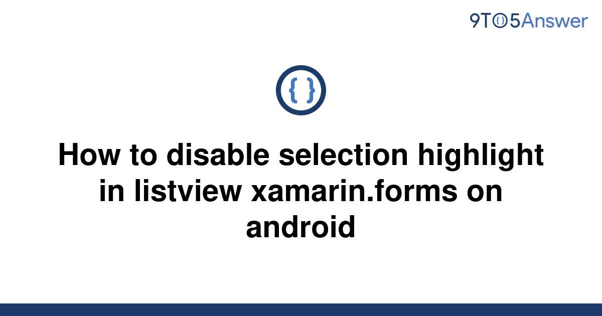 solved-how-to-disable-selection-highlight-in-listview-9to5answer