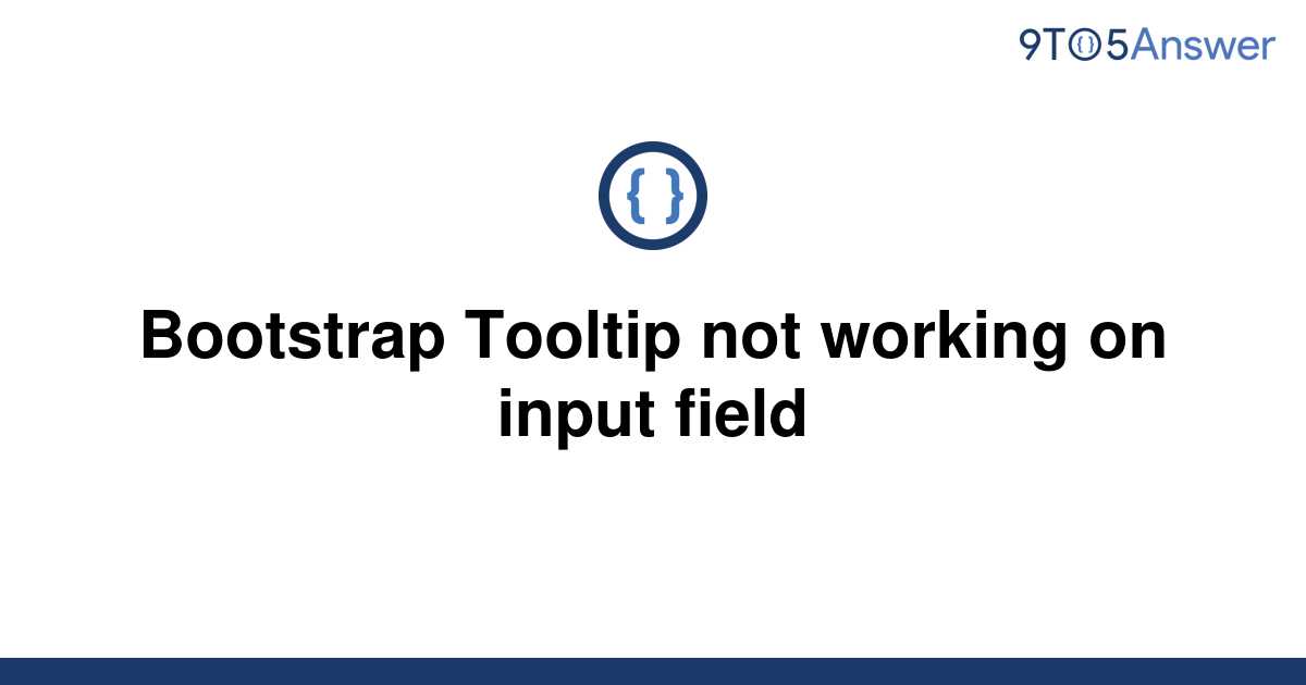 solved-bootstrap-tooltip-not-working-on-input-field-9to5answer