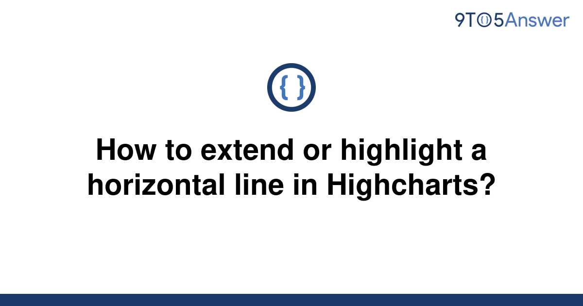 solved-how-to-extend-or-highlight-a-horizontal-line-in-9to5answer