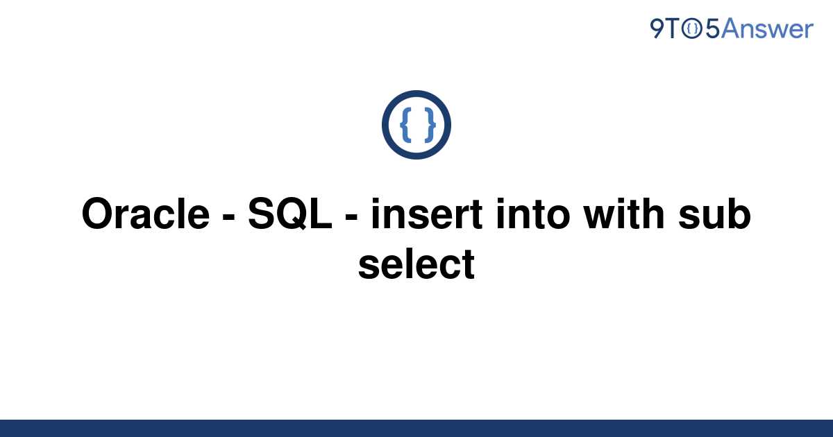 solved-oracle-sql-insert-into-with-sub-select-9to5answer