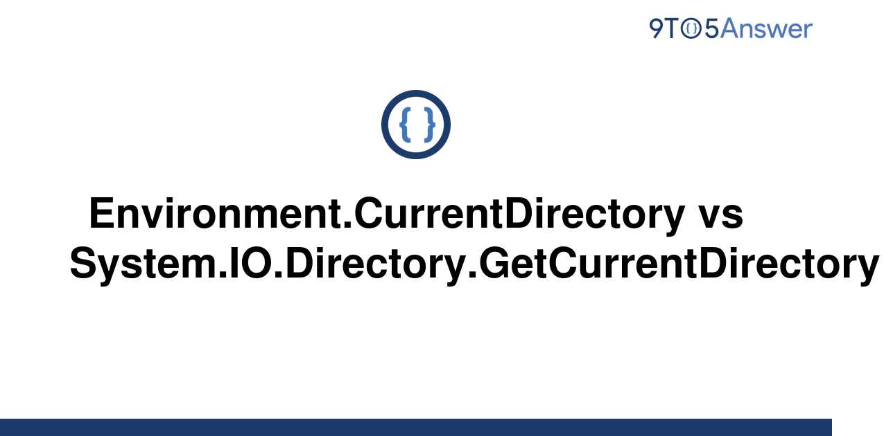 [Solved] Environment.CurrentDirectory vs | 9to5Answer