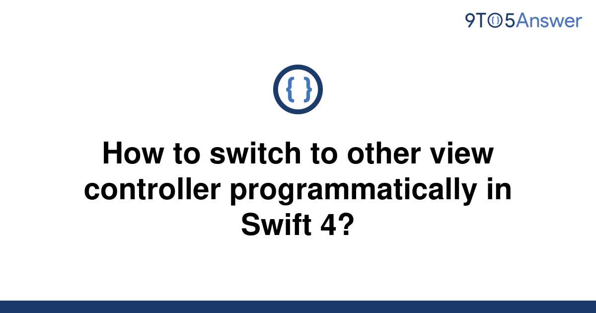 solved-how-to-switch-to-other-view-controller-9to5answer