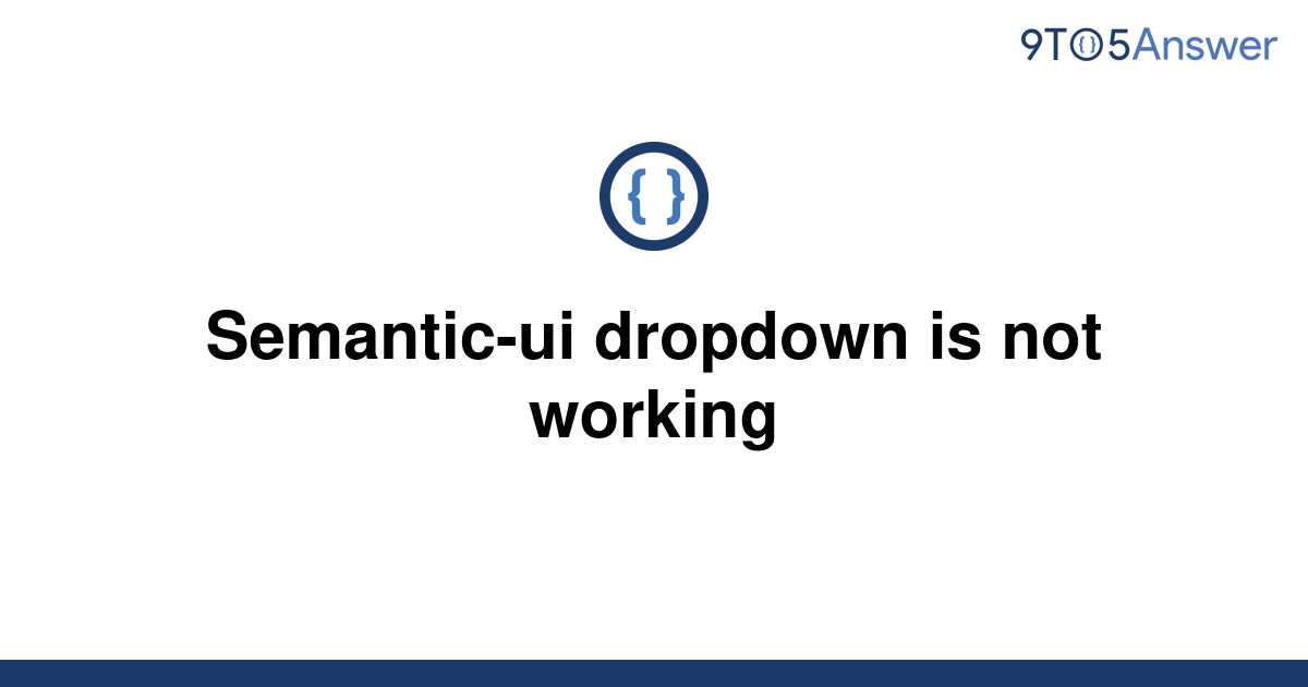 solved-semantic-ui-dropdown-is-not-working-9to5answer