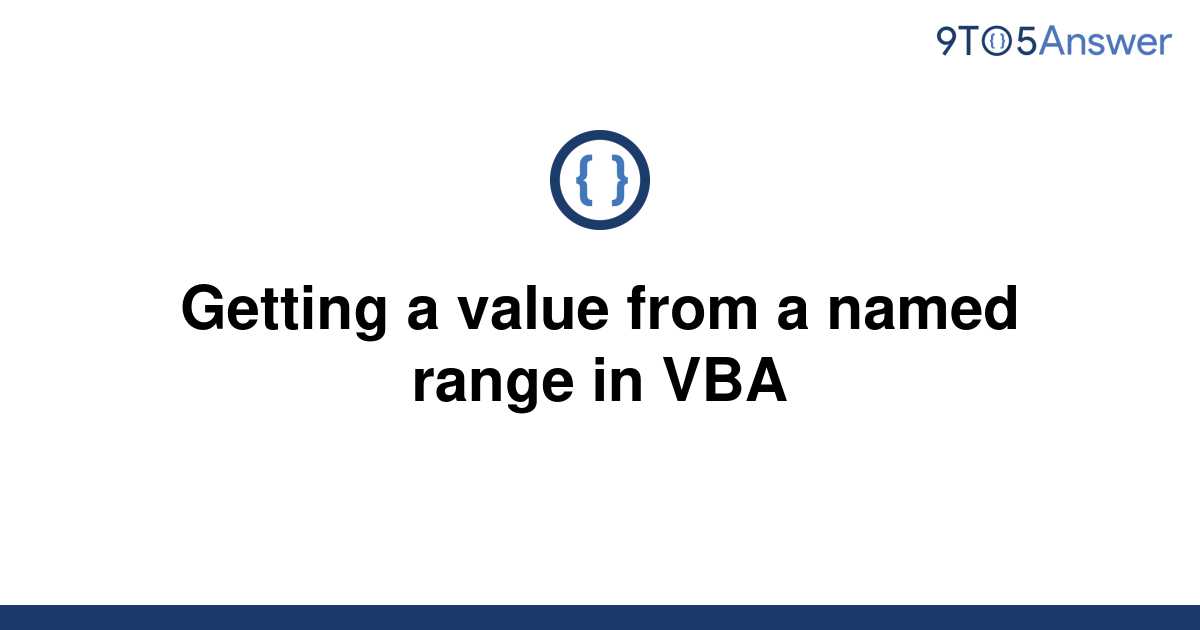 solved-getting-a-value-from-a-named-range-in-vba-9to5answer