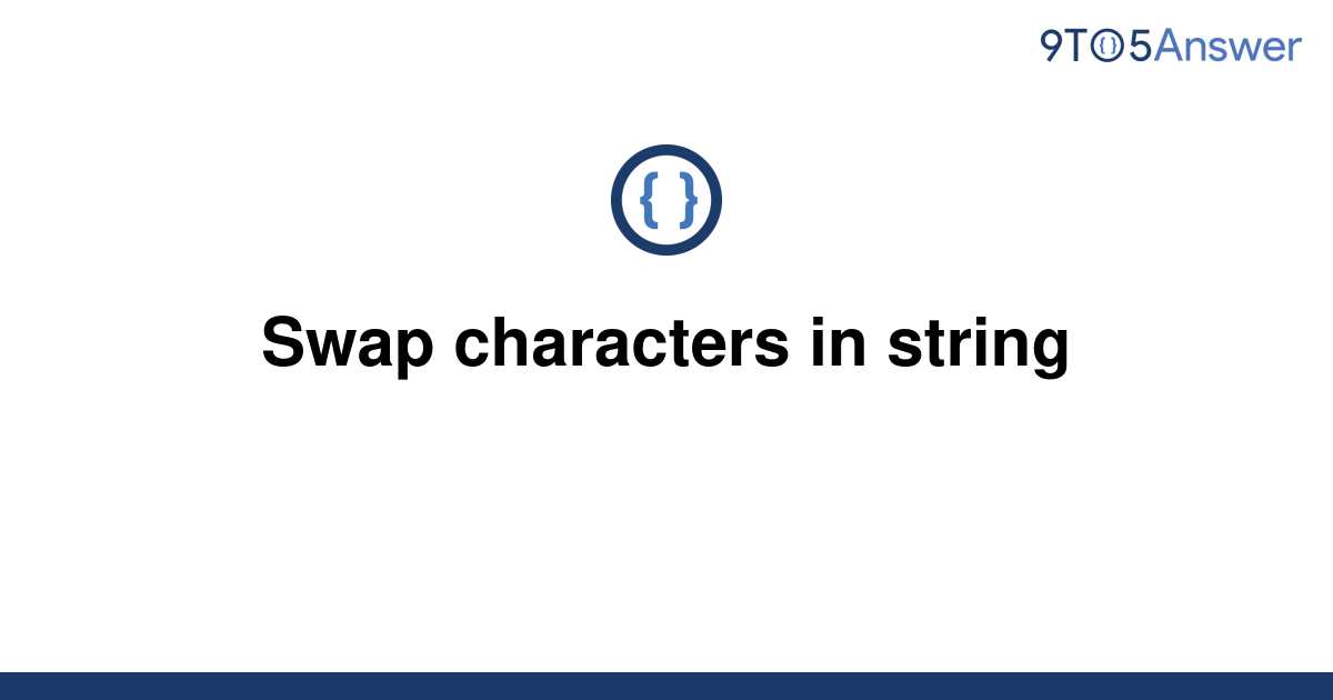 solved-swap-characters-in-string-9to5answer