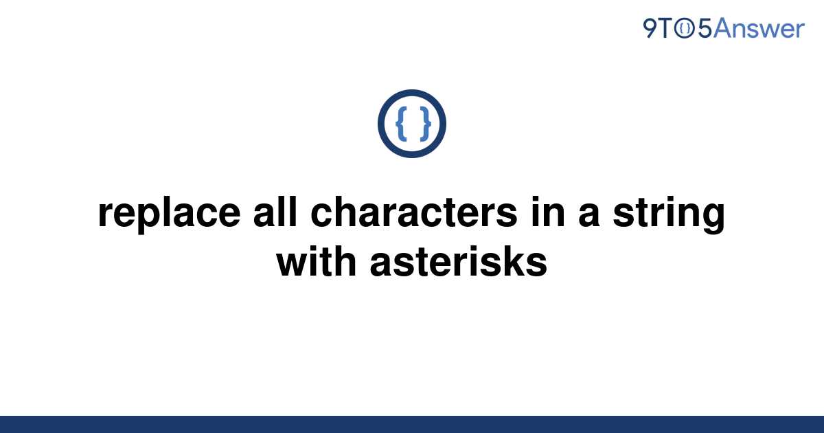 solved-replace-all-characters-in-a-string-with-9to5answer