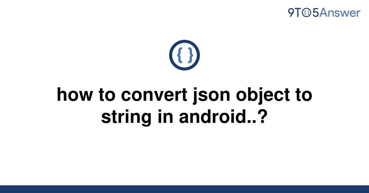 Convert Json Object To String With Escape Characters