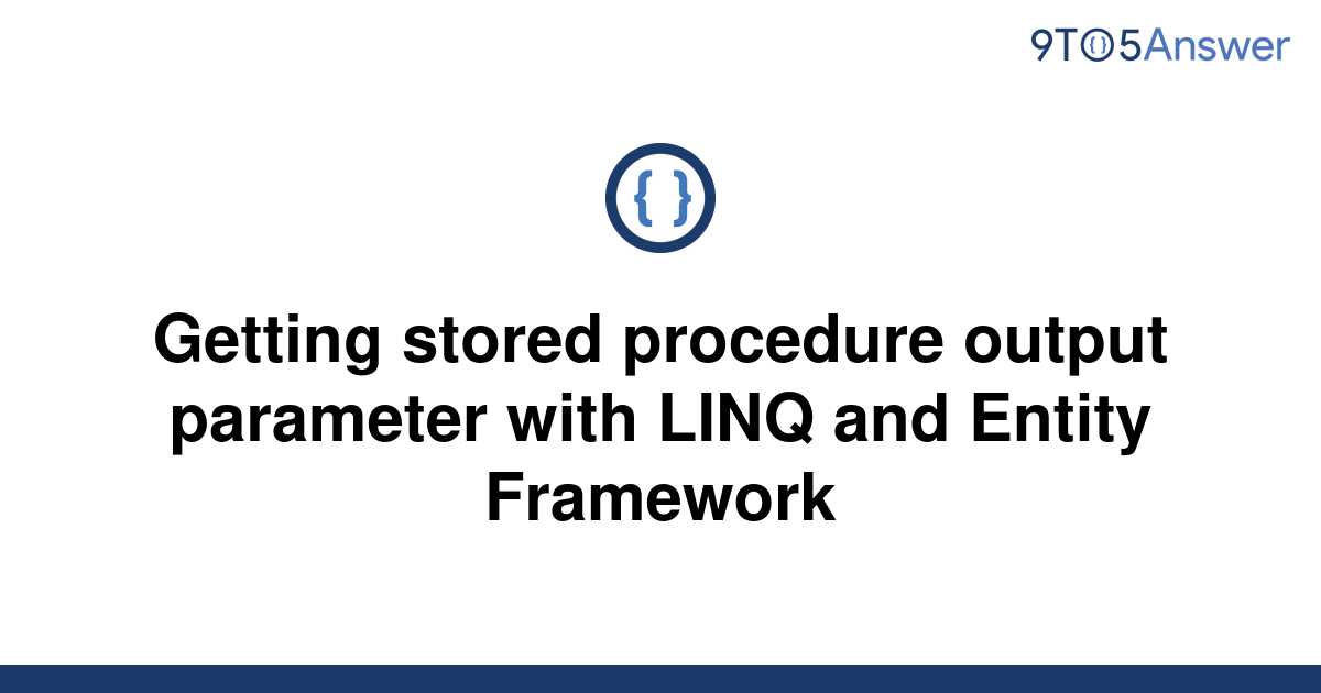 solved-getting-stored-procedure-output-parameter-with-9to5answer