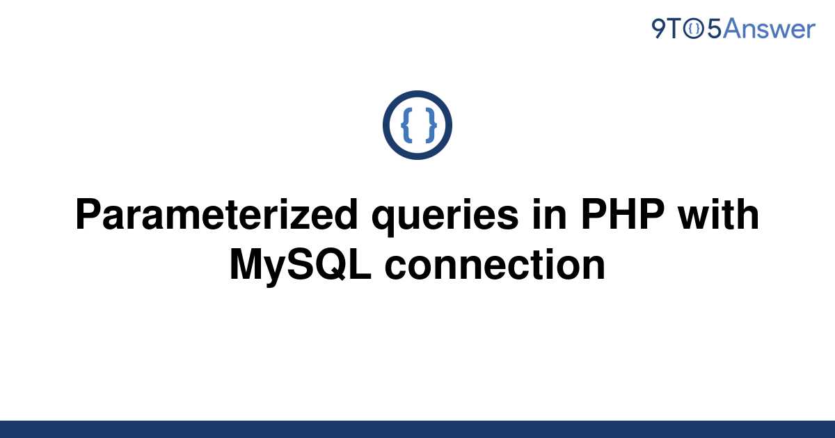 Parameterized Queries Example In Php