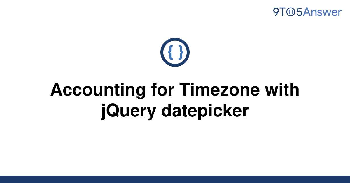 solved-accounting-for-timezone-with-jquery-datepicker-9to5answer