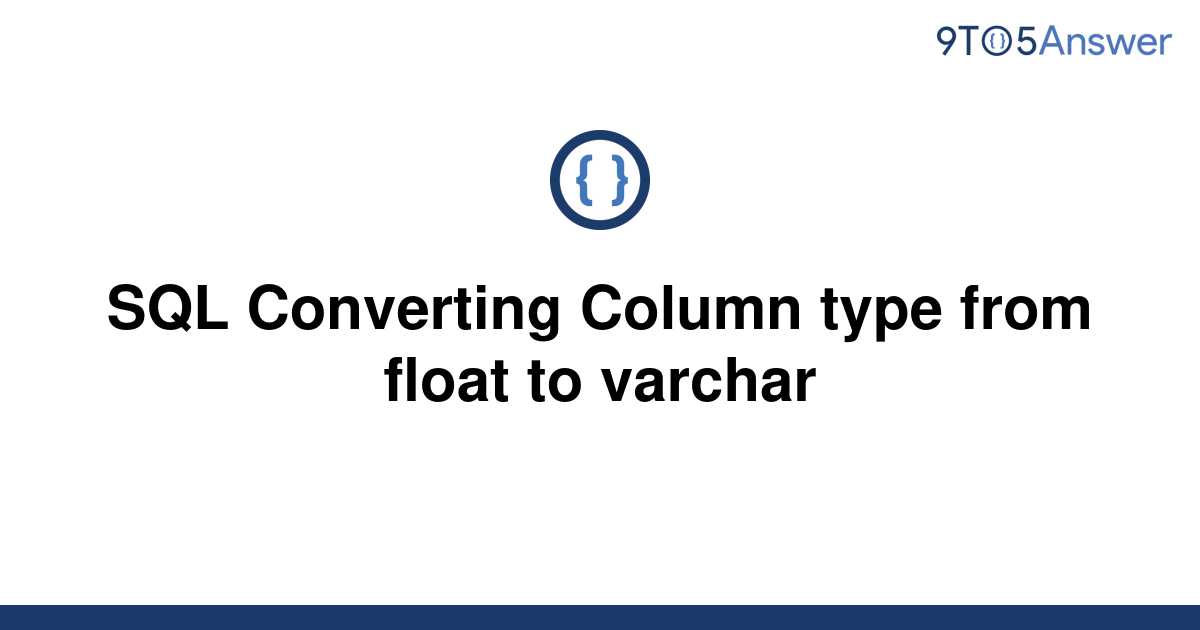 Convert Varchar Column To Float In Sql Server