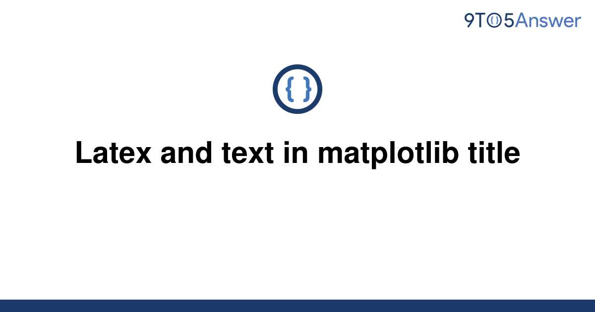 solved-latex-and-text-in-matplotlib-title-9to5answer