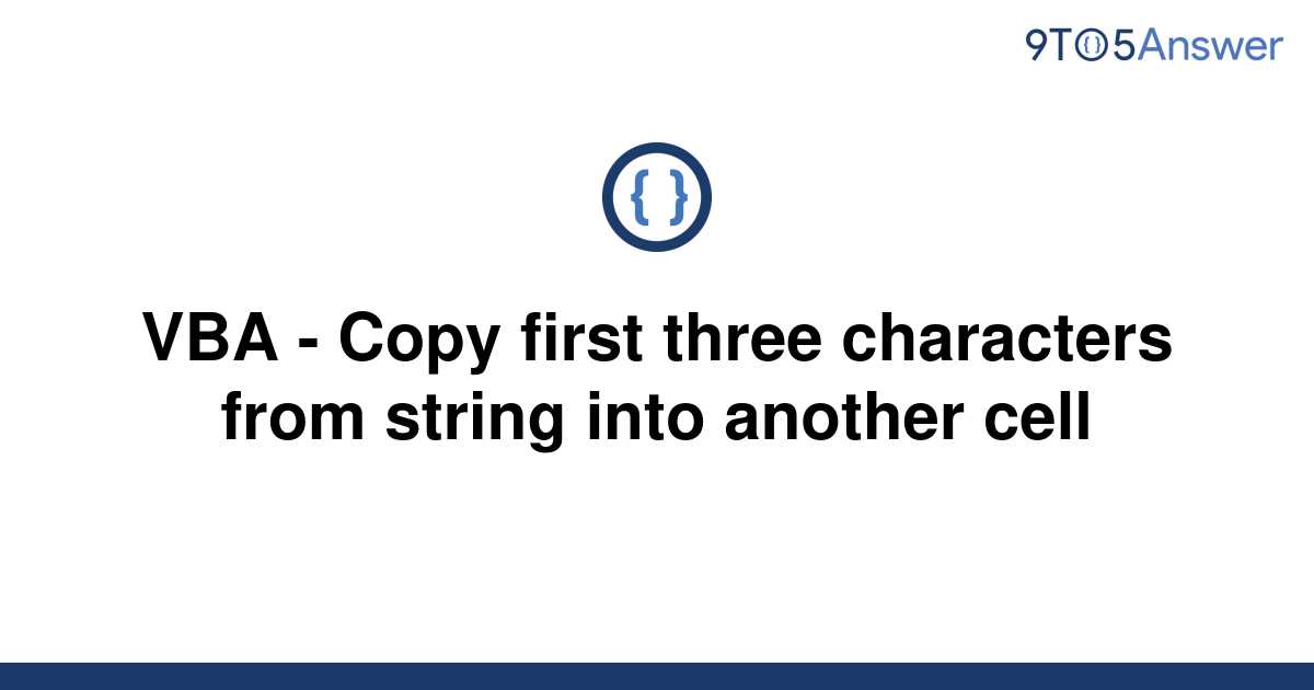  Solved VBA Copy First Three Characters From String 9to5Answer