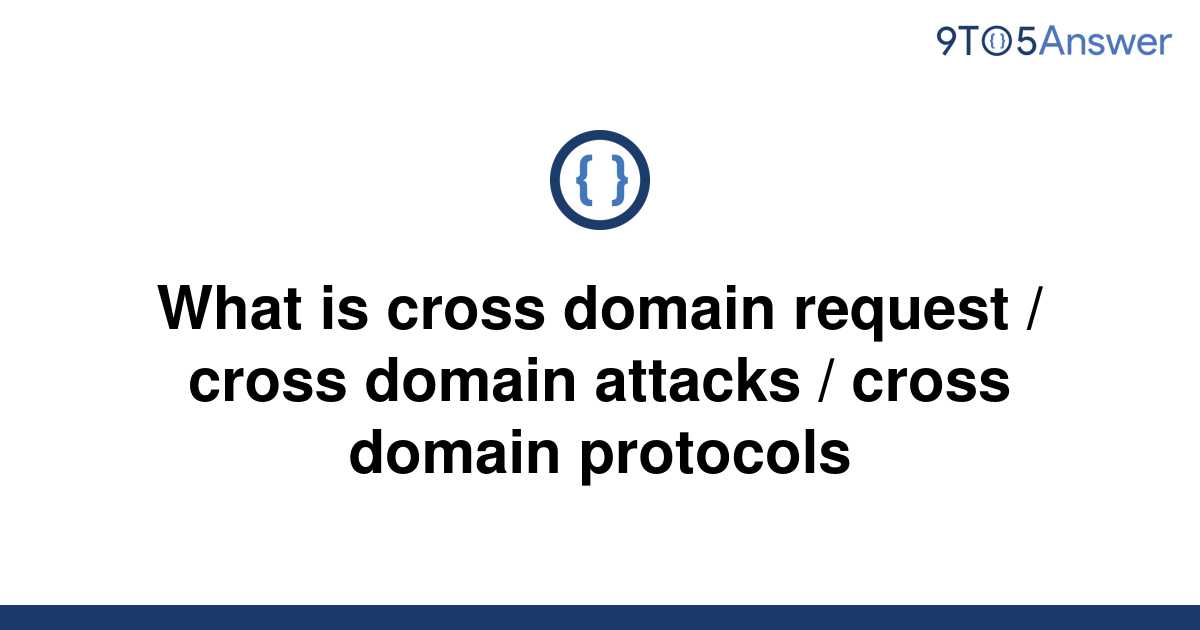 solved-what-is-cross-domain-request-cross-domain-9to5answer