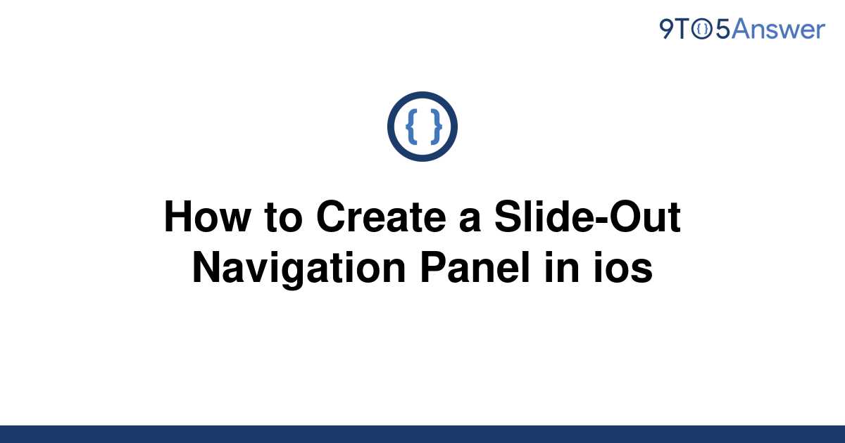 solved-how-to-create-a-slide-out-navigation-panel-in-9to5answer