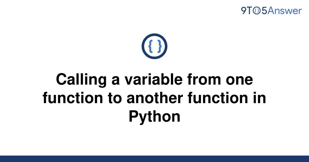 solved-calling-a-variable-from-one-function-to-another-9to5answer