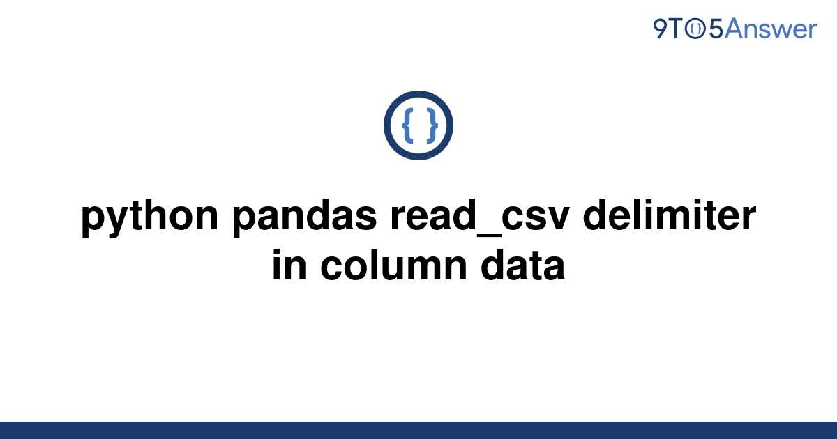  Solved Python Pandas Read csv Delimiter In Column Data 9to5Answer